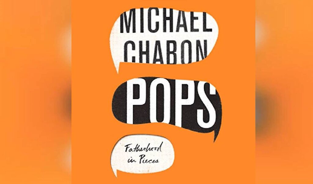 Orange cover for Chabon's "Pops: Fatherhood in Pieces" with speech bubble design